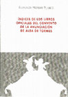 Research paper thumbnail of íNDICES DE LOS LIBROS OFICIALES DEL CONVENTO DE LA ANUNCIACiÓN DE ALBA DE TORMES