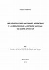 Research paper thumbnail of LAS JURISDICCIONES NACIONALES ARGENTINAS Y LOS DESAFÍOS QUE LA DEFENSA NACIONAL NO QUIERE AFRONTAR