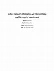 Research paper thumbnail of India: Capacity Utilization vs Interest Rate and Domestic Investment