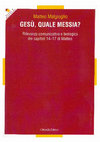 Research paper thumbnail of Gesù, quale messia? Rilevanza comunicativa e teologica dei capitoli 14-17 di Matteo