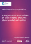 Research paper thumbnail of Young workers' perspectives on the economy, crisis, the labour market and politics