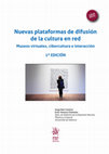 Research paper thumbnail of Nuevas plataformas de difusión de la cultura en red. Museos virtuales, cibercultura e interacción