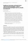 Research paper thumbnail of Healthcare Innovation and Patent Law's 'Pharmaceutical Privilege': Is There a Pharmaceutical Privilege? And if so, Should We Remove It?