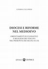 Research paper thumbnail of DIOCESI E RIFORME NEL MEDIOEVO ORIENTAMENTI ECCLESIASTICI E RELIGIOSI DEI VESCOVI NEL PIEMONTE DEI SECOLI X E XI, Cantalupa 2012, Isbn: 9788874027798