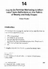 Research paper thumbnail of How to Do Feminist Mothering in Urban India? Some Reflections on the Politics of Beauty and Body Shapes