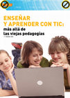 Research paper thumbnail of Enseñar y aprender con TIC: más allá de las viejas pedagogías