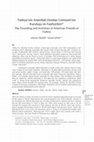 Research paper thumbnail of Türkiye'nin Amerikalı Dostları Cemiyeti'nin Kuruluşu ve Faaliyetleri* The Founding and Activities of American Friends of Turkey