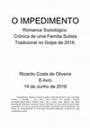 Research paper thumbnail of O IMPEDIMENTO. Romance Sociológico. Crônica de uma Família Sulista Tradicional no Golpe de 2016.