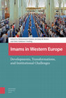 Research paper thumbnail of Imams in Western Europe Developments, Transformations, and Institutional Challenges