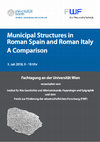 Research paper thumbnail of Workshop - University of Vienna, 3rd of July, Institut für Alte Geschichte: "Municipal Structures in Roman Spain and Roman Italy. A Comparison"