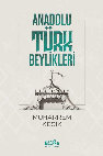 Research paper thumbnail of Anadolu Türk Beylikleri, İstanbul: Bilge Kültür-Sanat, 2018.