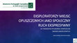 Research paper thumbnail of EKSPLORATORZY MIEJSC OPUSZCZONYCH JAKO SPOŁECZNY RUCH EKSPRESYWNY VII TRANSDYSCYPLINARNE SYMPOZJUM BADAŃ JAKOŚCIOWYCH