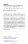 Research paper thumbnail of Individual-Level Interventions: Mindfulness- Based Approaches to Reducing Stress and Improving Performance Among Teachers