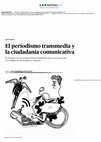 Research paper thumbnail of El periodismo transmedia y la ciudadanía comunicativa (2018)