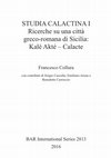 Research paper thumbnail of STUDIA CALACTINA I Ricerche su una città greco-romana di Sicilia: Kalè Akté – Calacte (Abstract: Tavole a colori, pp. 437-452)