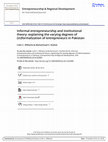 Research paper thumbnail of Informal entrepreneurship and institutional theory: explaining the varying degrees of (in)formalization of entrepreneurs in Pakistan