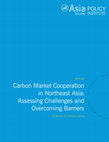 Research paper thumbnail of Carbon Market Cooperation in Northeast Asia: Assessing Challenges and Overcoming Barriers