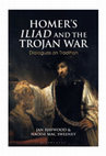 Research paper thumbnail of Homer's Iliad and the Trojan War: Dialogues on Tradition