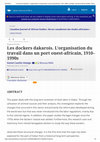 Research paper thumbnail of Les dockers dakarois. L’organisation du travail dans un port ouest-africain, 1910–1990s