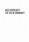 Research paper thumbnail of WIĘZI WSPÓLNOTY. LITERATURA - RELIGIA - KOMPARATYSTYKA (2013) / THE TIES OF COMMUNITY. LITERATURE, RELIGION, COMPARATIVE STUDIES