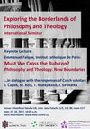 Research paper thumbnail of Exploring the Borderlands of Philosophy and Theology International Seminar Keynote Lecture: Must We Cross the Rubicon? Philosophy and Theology: New Boundaries (27. 10. 2017)