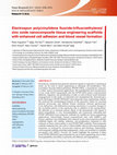 Research paper thumbnail of Electrospun poly(vinylidene fluoride-trifluoroethylene)/ zinc oxide nanocomposite tissue engineering scaffolds with enhanced cell adhesion and blood vessel formation