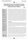 Research paper thumbnail of Delineating risk zones and evaluation of shelter centres for flood disaster management along the Pahang River Basin, Malaysia