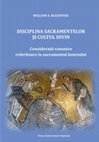 Research paper thumbnail of DISCIPLINA SACRAMENTELOR   ȘI CULTUL DIVIN  CONSIDERAȚII CANONICE   REFERITOARE LA SACRAMENTUL BOTEZULUI