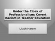 Research paper thumbnail of Under the Cloak of Professionalism