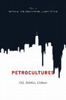 Research paper thumbnail of Petrocultures: Oil, Politics, Culture