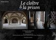 Research paper thumbnail of [2018] Webdocumentaire Le cloître et la prison. Les espaces de l'enfermement