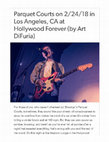 Research paper thumbnail of Show Review: Parquet Courts, 2/24/18, Los Angeles, CA, Hollywood Forever. In Dagger Zine (22, April, 2018): https://daggerzine.tumblr.com/post/173206273287/parquet-courts-on-22418-in-los-angeles-ca-at