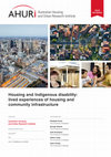 Research paper thumbnail of Housing and Indigenous People living with a disability: Lived experiences of housing and community infrastructure AHURI Final Report, Melbourne: Australian Housing and Urban Research Institute.