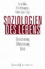 Research paper thumbnail of Soziologien des Lebens.  Überschreitung – Differenzierung – Kritik, hrsg. von Heike Delitz, Frithjof Nungesser und Robert Seyfert, Bielefeld: transcript (2018)