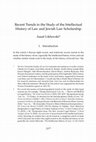 Research paper thumbnail of Recent Trends in the Study of the Intellectual History of Law and Jewish Law