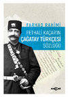 Research paper thumbnail of FETHALİ KAÇAR'IN ÇAĞATAY TÜRKÇESİ SÖZLÜĞÜ (2 CİLT)- FARHAD RAHİMİ 2018