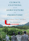 Research paper thumbnail of Climate, Clothing, and Agriculture in Prehistory: Linking Evidence, Causes, and Effects