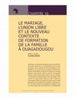 Research paper thumbnail of Le mariage, l'union libre et le nouveau contexte de formation de la famille à Ouagadougou