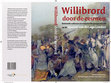 Research paper thumbnail of Willibrord door de eeuwen: Botsende culturen en wisselende perspectieven op de apostel van de Lage Landen