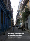 Research paper thumbnail of Historiografía e identidad en la arquitectura cubana