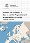 Research paper thumbnail of Mapping the Availability of Data to Monitor Progress toward SDG4 in South-East Europe