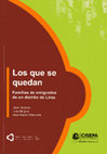 Research paper thumbnail of Los que se quedan. Familias de emigrados de un distrito de Lima. (Juan Ansión, Luis Mujica, Ana María Villacorta) (2008)