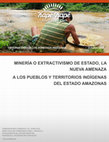 Research paper thumbnail of Informe de A.C. Kapé Kapé: Mineria o extractivismo de Estado La nueva amenaza a los pueblos y territorios indigenas del Edo Amazonas