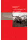 Research paper thumbnail of «La Tentation du sabre. La Suisse, l'Italie et le Canton du Tessin de l'Age des Empires à la Grande Guerre (1970 - 1018)». Genève, Editions Slatkine, 2018.