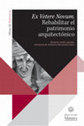 Research paper thumbnail of "En construcción: monteas en la arquitectura de la Portada Rica de la Universidad de Salamanca", en Azofra Agustín, E. y Gutiérrez Hernández, A. M. (eds.): Ex Vetere Novum. Rehabilitar el patrimonio arquitectónico. Ediciones Universidad de Salamanca, 2018, 277-291.