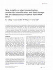 Research paper thumbnail of New insights on plant domestication, production intensification, and food storage: the archaeobotanical evidence from PPNA Dhra‘