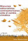 Research paper thumbnail of Discursos editorialistas centroamericanos ante el cambio climático