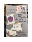 Research paper thumbnail of What Worship Has To Do With It? Interpreting Life Liturgically