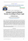 Research paper thumbnail of Attitude Control of Robotic System According to Fuzzy Logic