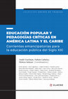 Research paper thumbnail of Educación Popular y Pedagogías Críticas en América Latina y El Caribe. Corrientes emancipatorias para la educación pública del Siglo XXI